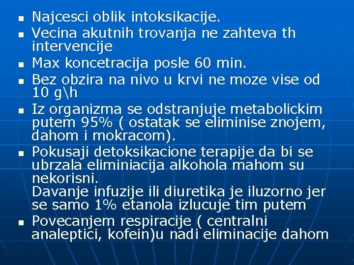 n n n n Najcesci oblik intoksikacije. Vecina akutnih trovanja ne zahteva th intervencije