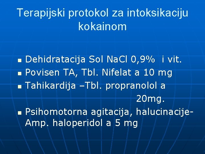 Terapijski protokol za intoksikaciju kokainom n n Dehidratacija Sol Na. Cl 0, 9% i