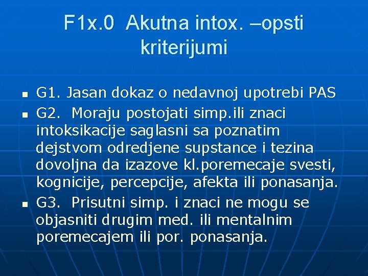 F 1 x. 0 Akutna intox. –opsti kriterijumi n n n G 1. Jasan