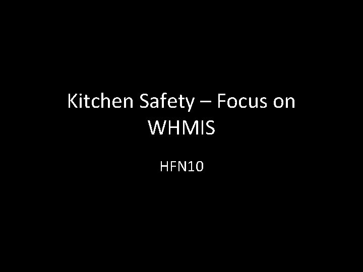 Kitchen Safety – Focus on WHMIS HFN 10 