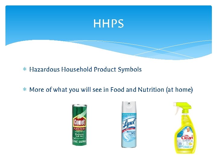HHPS ∗ Hazardous Household Product Symbols ∗ More of what you will see in