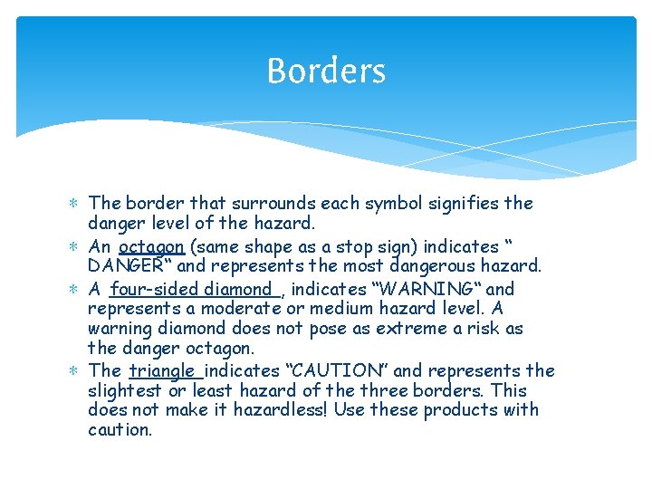 Borders ∗ The border that surrounds each symbol signifies the danger level of the