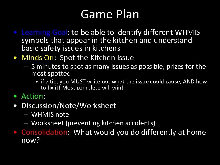 Game Plan • Learning Goal: to be able to identify different WHMIS symbols that