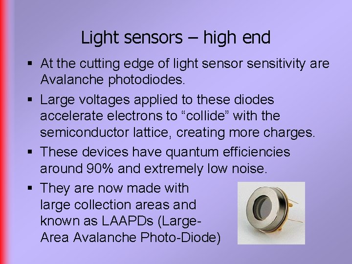 Light sensors – high end § At the cutting edge of light sensor sensitivity