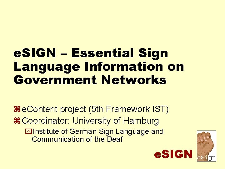 e. SIGN – Essential Sign Language Information on Government Networks z e. Content project