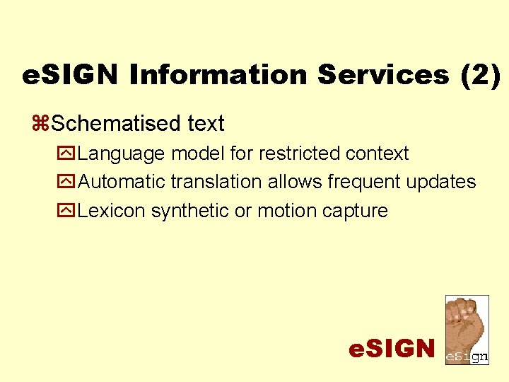 e. SIGN Information Services (2) z. Schematised text y. Language model for restricted context