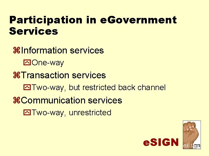 Participation in e. Government Services z. Information services y. One-way z. Transaction services y.