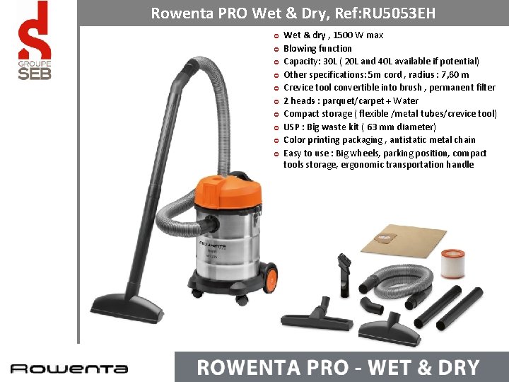 Rowenta PRO Wet & Dry, Ref: RU 5053 EH ¢ ¢ ¢ ¢ ¢ Rowenta PRO Wet & Dry, Ref: RU 5053 EH ¢ ¢ ¢ ¢ ¢