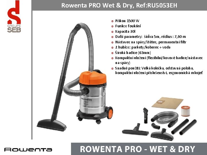 Rowenta PRO Wet & Dry, Ref: RU 5053 EH ¢ ¢ ¢ ¢ ¢ Rowenta PRO Wet & Dry, Ref: RU 5053 EH ¢ ¢ ¢ ¢ ¢