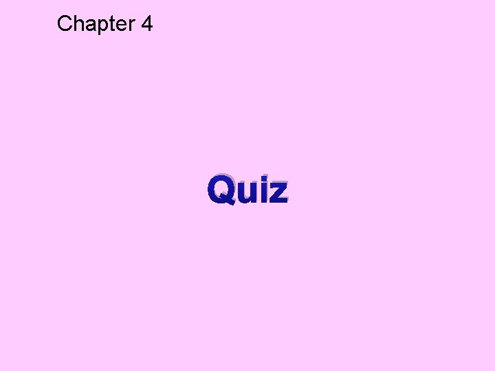 Chapter 4 Quiz 