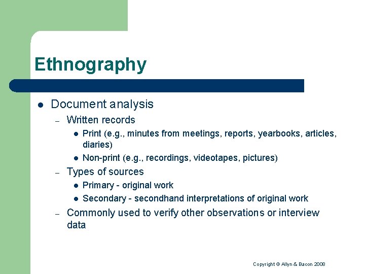 Ethnography l Document analysis – Written records l l – Types of sources l