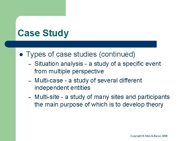 Case Study l Types of case studies (continued) – – – Situation analysis -