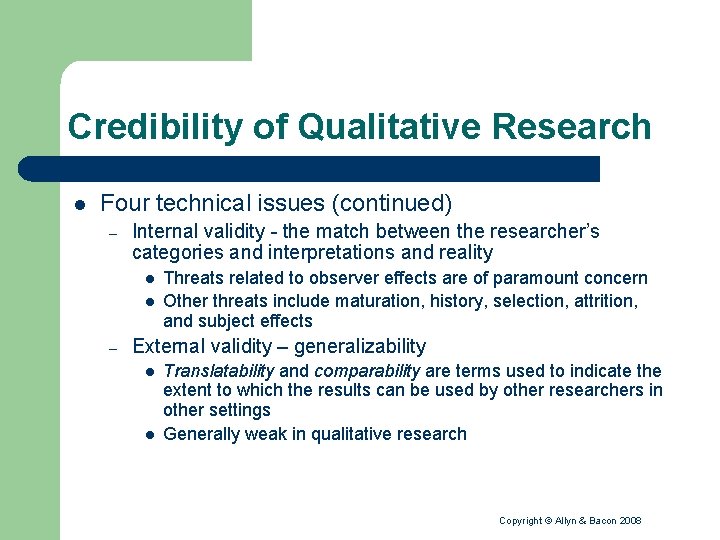 Credibility of Qualitative Research l Four technical issues (continued) – Internal validity - the