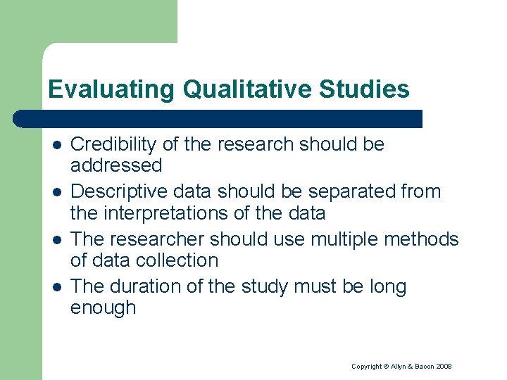 Evaluating Qualitative Studies l l Credibility of the research should be addressed Descriptive data