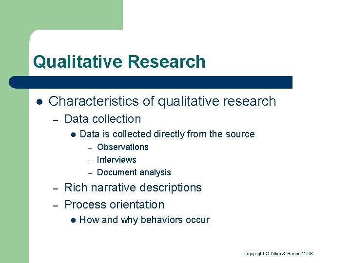 Qualitative Research l Characteristics of qualitative research – Data collection l Data is collected