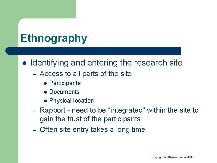 Ethnography l Identifying and entering the research site – Access to all parts of