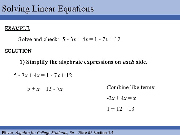 Solving Linear Equations EXAMPLE Solve and check: 5 - 3 x + 4 x