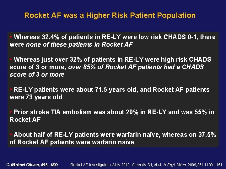 Rocket AF was a Higher Risk Patient Population • Whereas 32. 4% of patients Rocket AF was a Higher Risk Patient Population • Whereas 32. 4% of patients