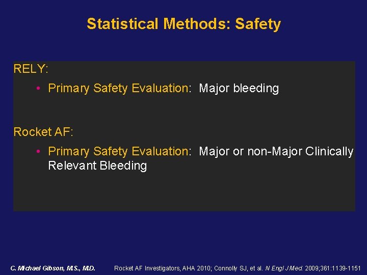 Statistical Methods: Safety RELY: • Primary Safety Evaluation: Major bleeding Rocket AF: • Primary Statistical Methods: Safety RELY: • Primary Safety Evaluation: Major bleeding Rocket AF: • Primary