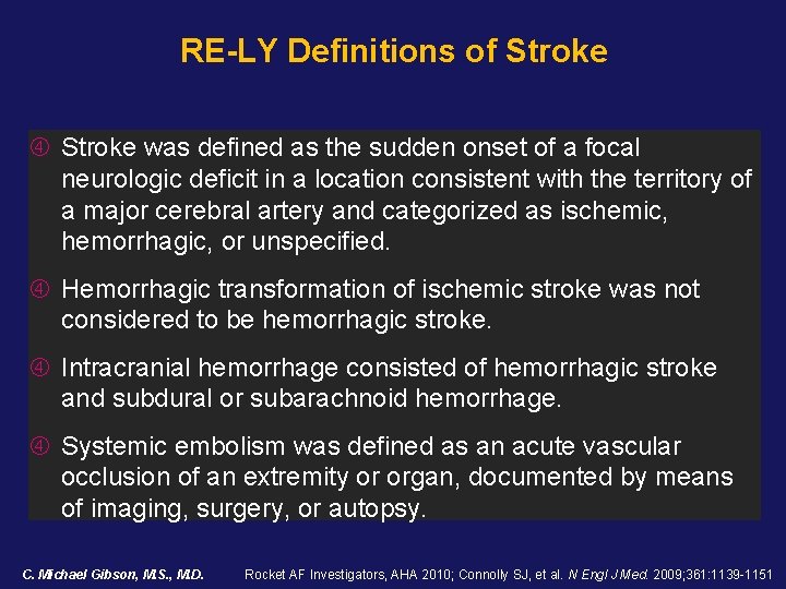 RE-LY Definitions of Stroke was defined as the sudden onset of a focal neurologic RE-LY Definitions of Stroke was defined as the sudden onset of a focal neurologic