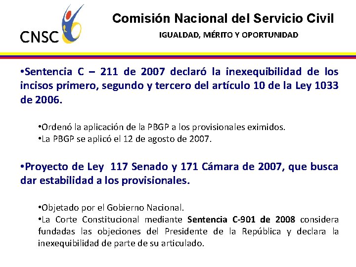 Comisión Nacional del Servicio Civil IGUALDAD, MÉRITO Y OPORTUNIDAD • Sentencia C – 211