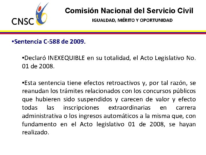 Comisión Nacional del Servicio Civil IGUALDAD, MÉRITO Y OPORTUNIDAD • Sentencia C-588 de 2009.