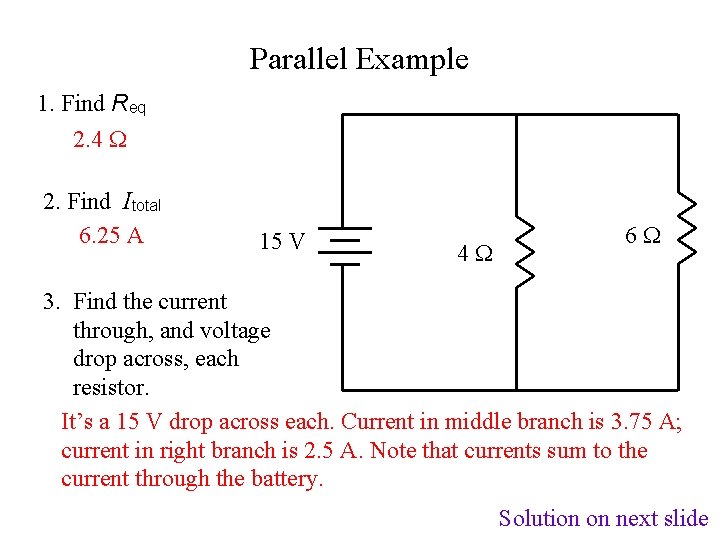 Parallel Example 1. Find Req 2. 4 2. Find Itotal 6. 25 A 15