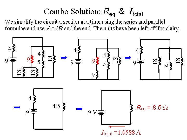 Combo Solution: Req & Itotal We simplify the circuit a section at a time