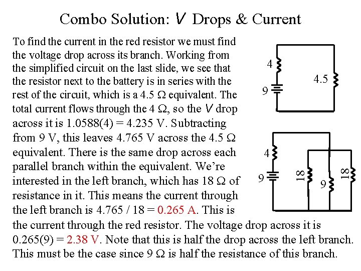 Combo Solution: V Drops & Current To find the current in the red resistor