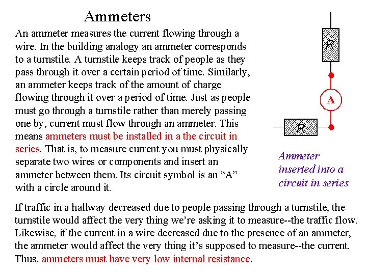 Ammeters An ammeter measures the current flowing through a wire. In the building analogy