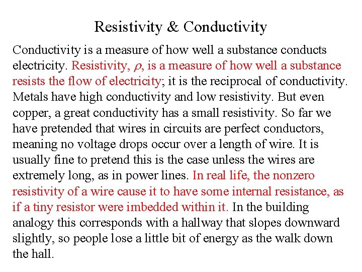 Resistivity & Conductivity is a measure of how well a substance conducts electricity. Resistivity,