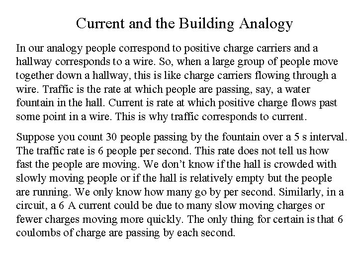 Current and the Building Analogy In our analogy people correspond to positive charge carriers