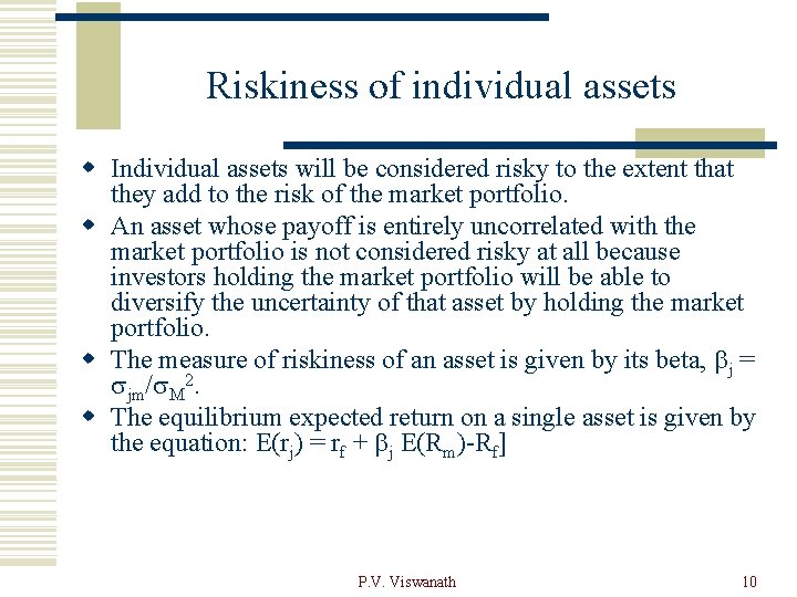 Riskiness of individual assets w Individual assets will be considered risky to the extent