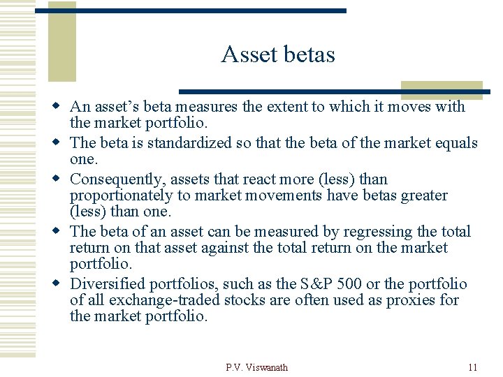 Asset betas w An asset’s beta measures the extent to which it moves with