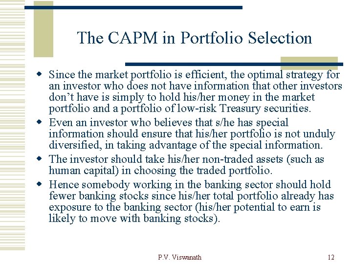 The CAPM in Portfolio Selection w Since the market portfolio is efficient, the optimal