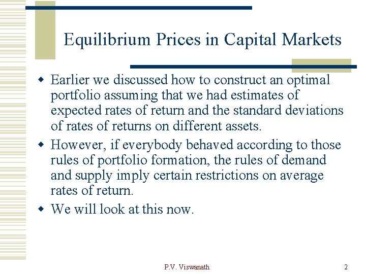 Equilibrium Prices in Capital Markets w Earlier we discussed how to construct an optimal