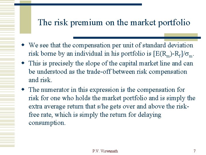The risk premium on the market portfolio w We see that the compensation per