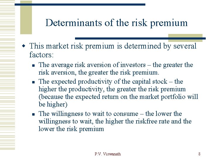 Determinants of the risk premium w This market risk premium is determined by several