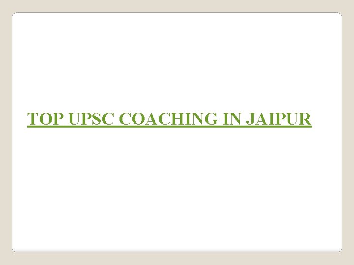 TOP UPSC COACHING IN JAIPUR 
