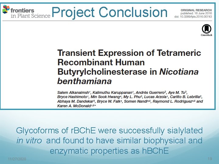 Project Conclusion Glycoforms of r. BCh. E were successfully sialylated in vitro and found