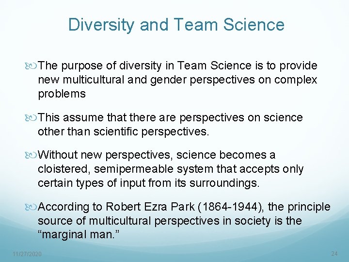 Diversity and Team Science The purpose of diversity in Team Science is to provide