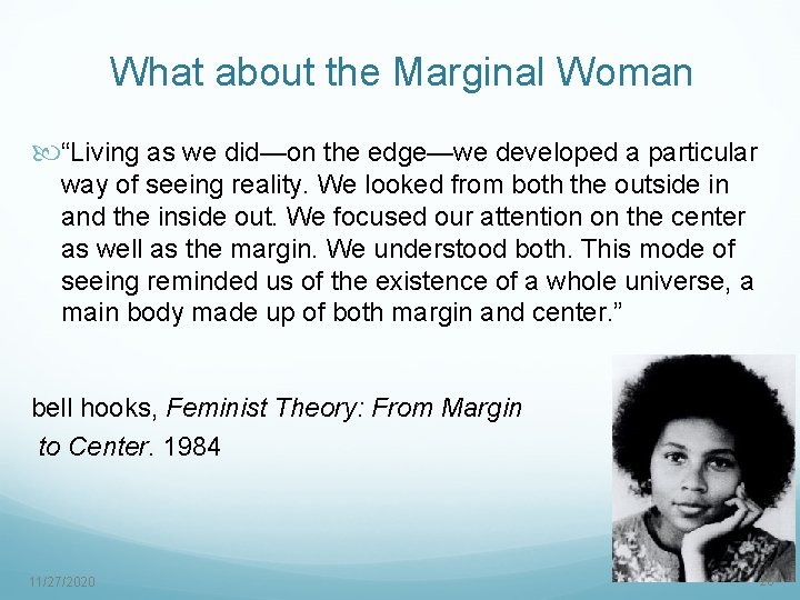 What about the Marginal Woman “Living as we did—on the edge—we developed a particular