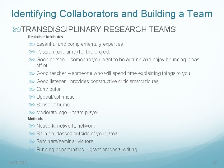 Identifying Collaborators and Building a Team TRANSDISCIPLINARY RESEARCH TEAMS Desirable Attributes Essential and complementary
