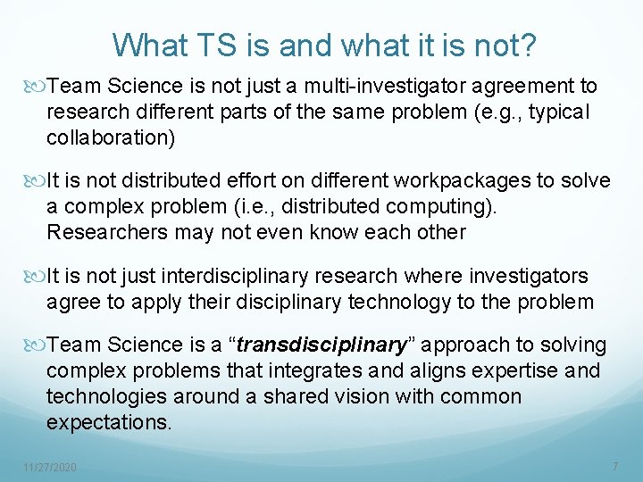 What TS is and what it is not? Team Science is not just a