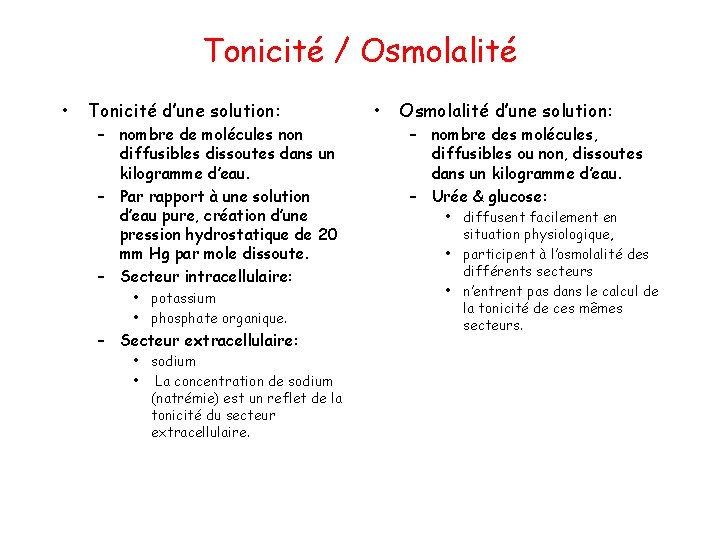 Tonicité / Osmolalité • Tonicité d’une solution: – nombre de molécules non diffusibles dissoutes