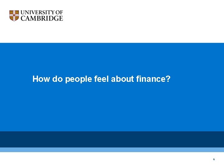 How do people feel about finance? 6 