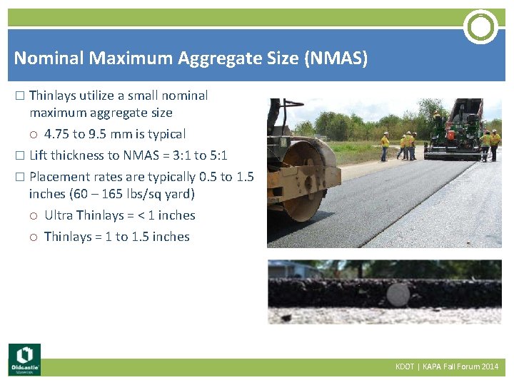 Nominal Maximum Aggregate Size (NMAS) � Thinlays utilize a small nominal maximum aggregate size