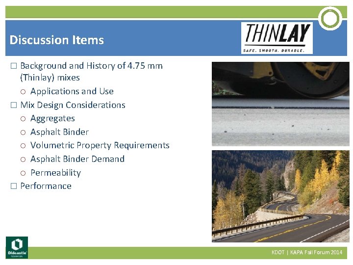 Discussion Items � Background and History of 4. 75 mm (Thinlay) mixes Applications and