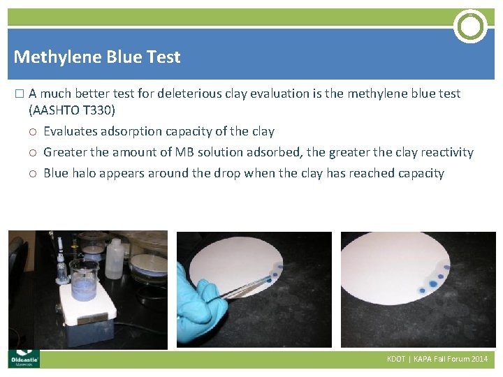 Methylene Blue Test � A much better test for deleterious clay evaluation is the