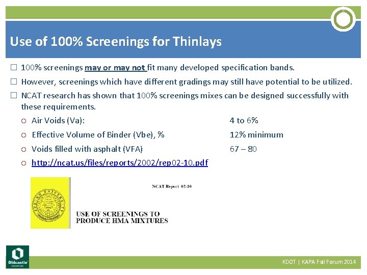 Use of 100% Screenings for Thinlays � 100% screenings may or may not fit